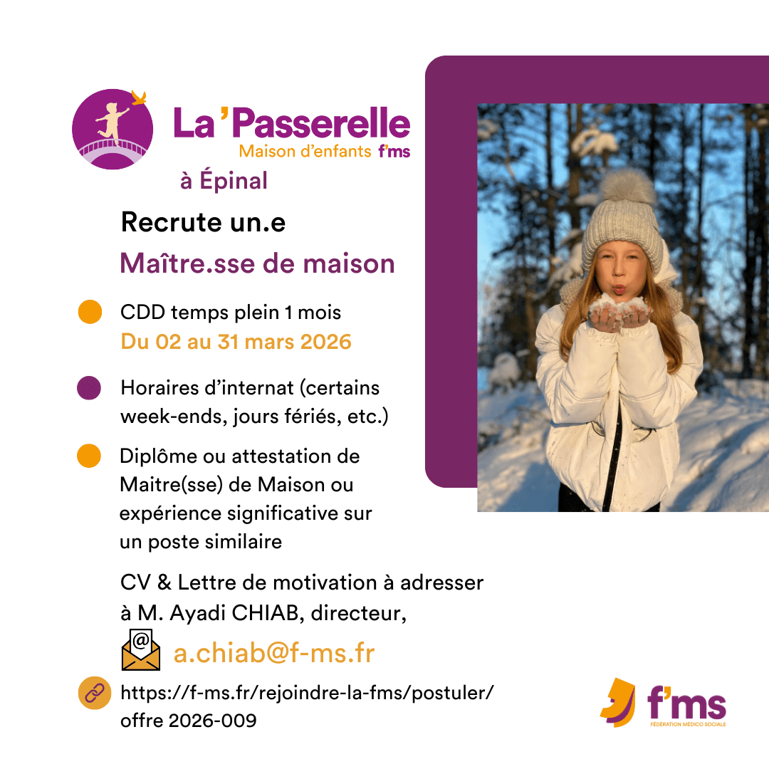 La Passerelle recrute maître de maitre HF en CDD federation medico sociale fms offre emploi visuel 2026 009 CDD TPS PLEIN MECS LA PASSERELLE Maitre de maison HF 07 FMS | Fédération Médico Sociale