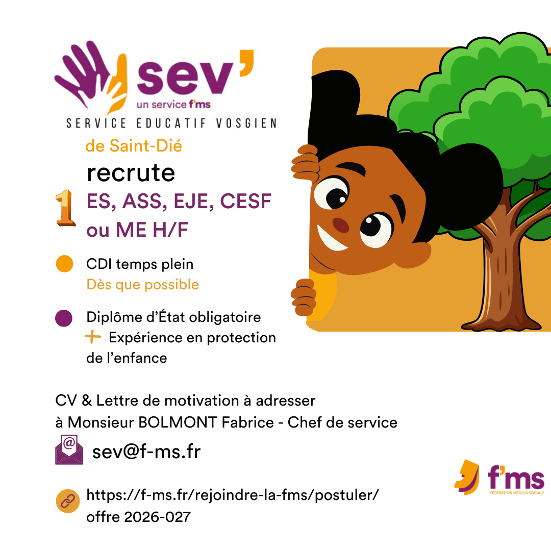 Le SEV St-Dié recrute ES EJE ASS CESF ou ME en CDI federation medico sociale fms offre emploi visuel 2026 027 CDI TPS PLEIN SEV St DIE recrute ES EJE ME CESF ASS HF 28 FMS | Fédération Médico Sociale
