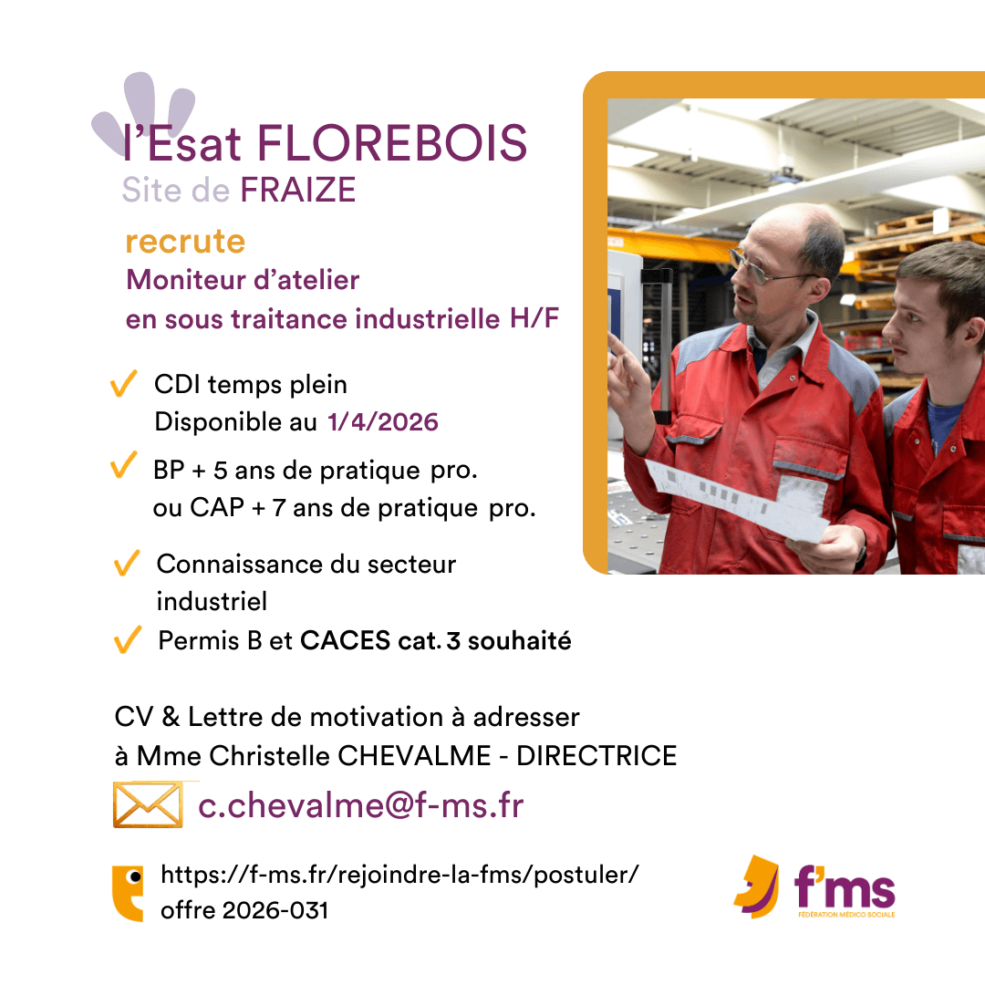 federation medico sociale fms offre emploi visuel 2026 031 CDI TPS PLEIN ESAT FRAIZE recrute Moniteur atelier sous traitance indus HF 32 FMS | Fédération Médico Sociale