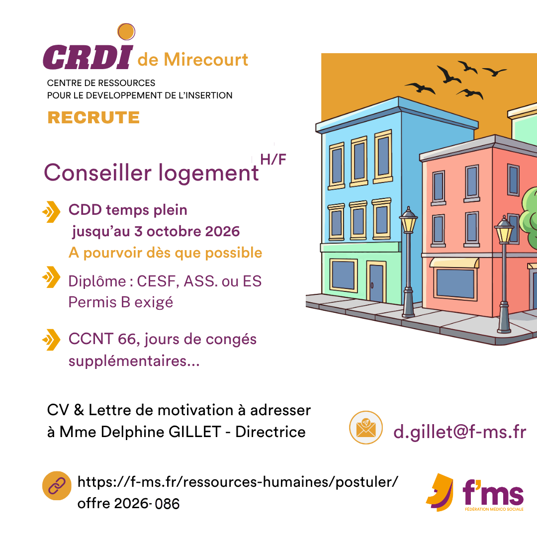 Le CDRI recrute conseiller logement HF federation medico sociale fms offre emploi visuel 2026 086 CDD TPS PLEIN CRDI MIRECOURT Conseiller logement HF 97 FMS | Fédération Médico Sociale