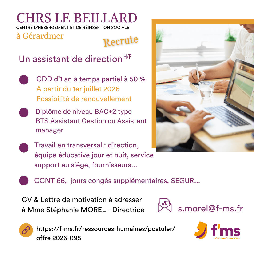 Le CHRS Le Beillard recrute assistant de direction HF federation medico sociale fms offre emploi visuel 2026 095 CDD TPS PARTIEL CHRS GERARDMER Assistant direction HF 94 FMS | Fédération Médico Sociale
