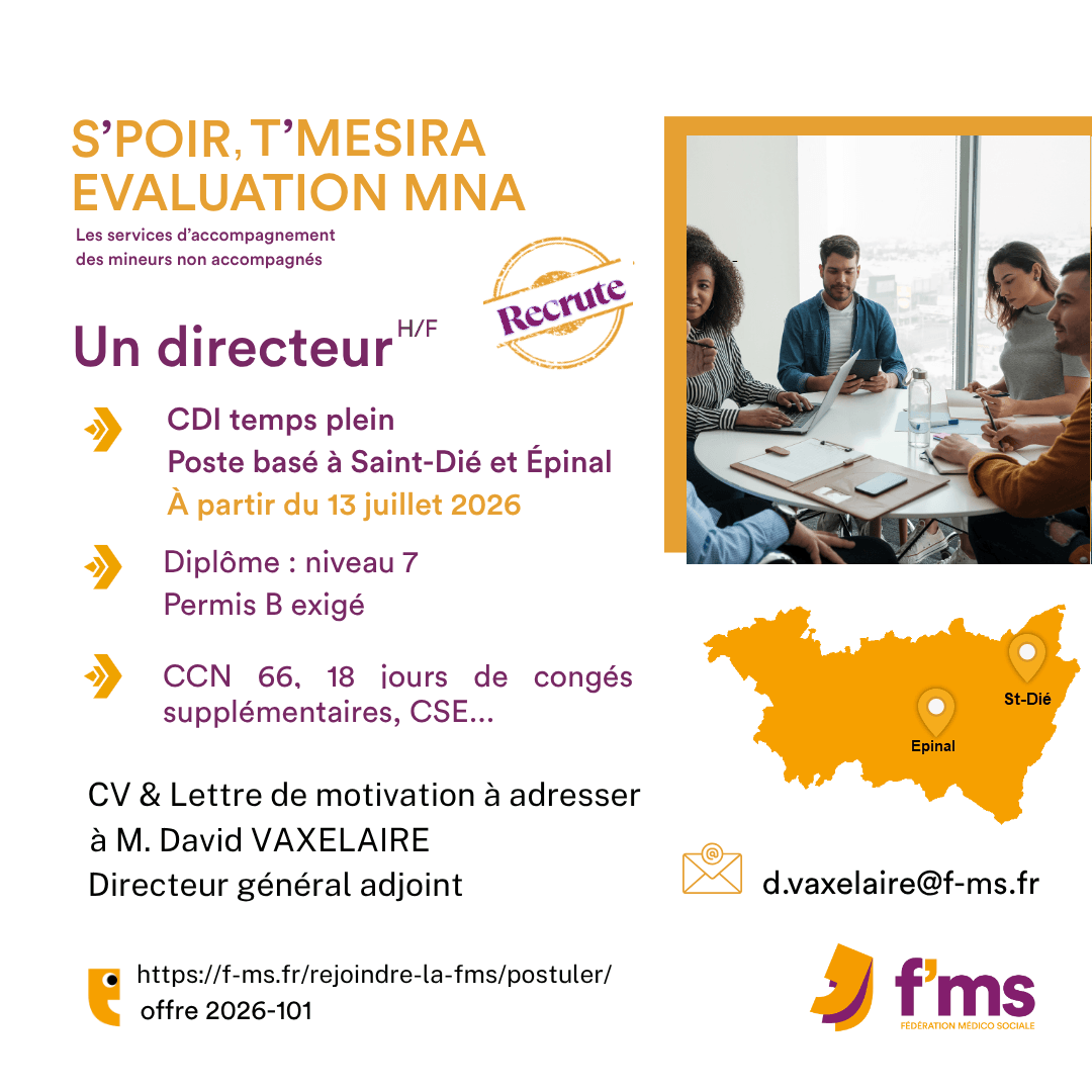 Les services d'accompagnement des MNA recrutent directeur HF federation medico sociale fms offre emploi visuel 2026 101 CDI TPS PLEIN Services MNA recrute Directeur HF 106 FMS | Fédération Médico Sociale