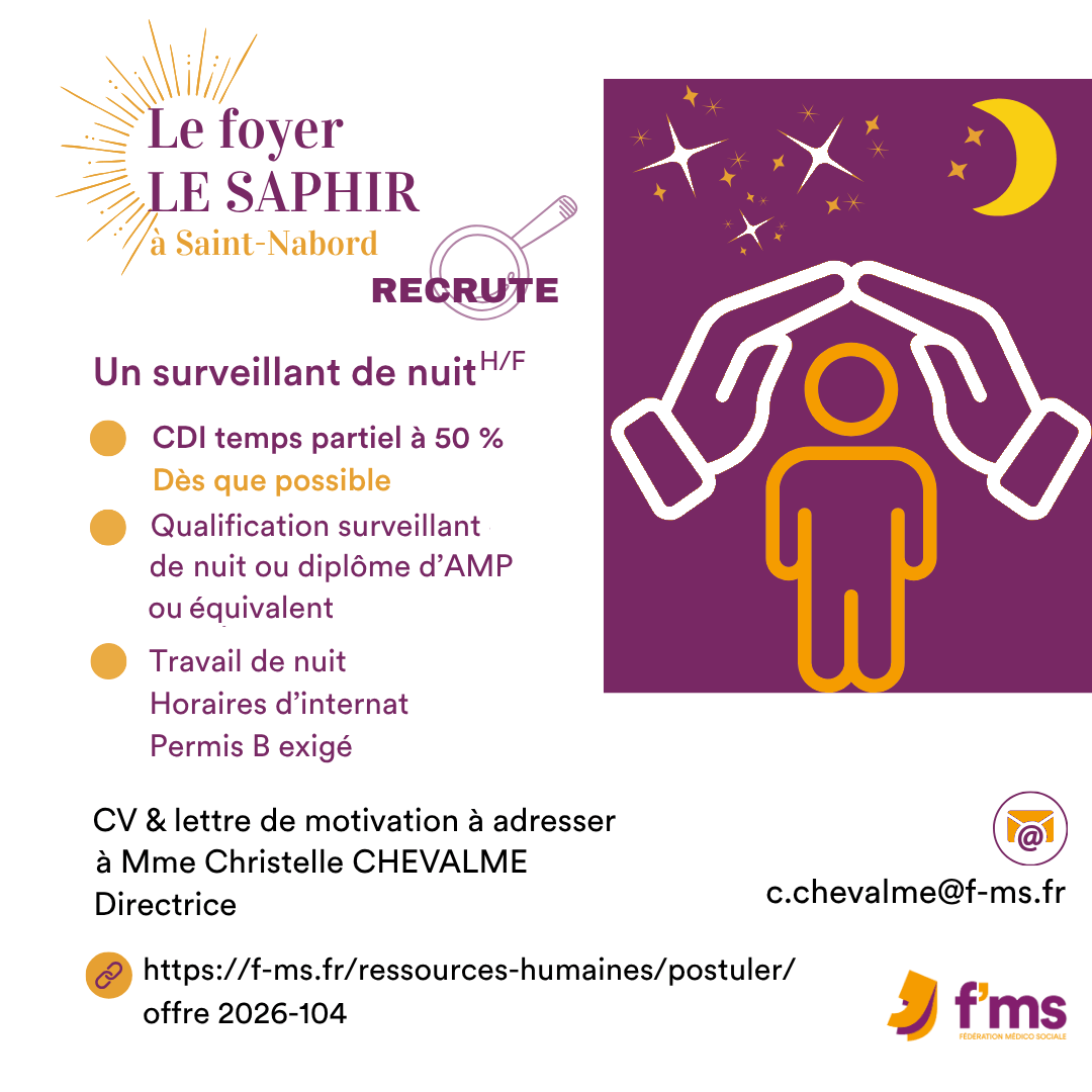 Le Foyer Le Saphir recrute surveillant de nuit HF en CDI 50% federation medico sociale fms offre emploi visuel 2026 104 CDI TPS PARTIE Foyer LE SAPHIR surveillant nuit HF 111 FMS | Fédération Médico Sociale