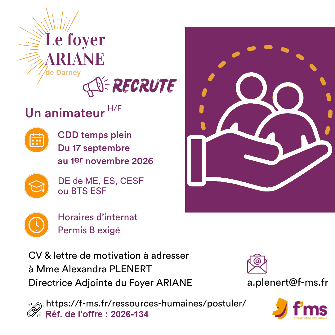 Le Foyer Ariane de Darney recrute animateur HF federation medico sociale fms offre emploi visuel 2026 134 CDD TPS PLEIN FOYER ARIANE Animateur HF site et fb 141 FMS | Fédération Médico Sociale
