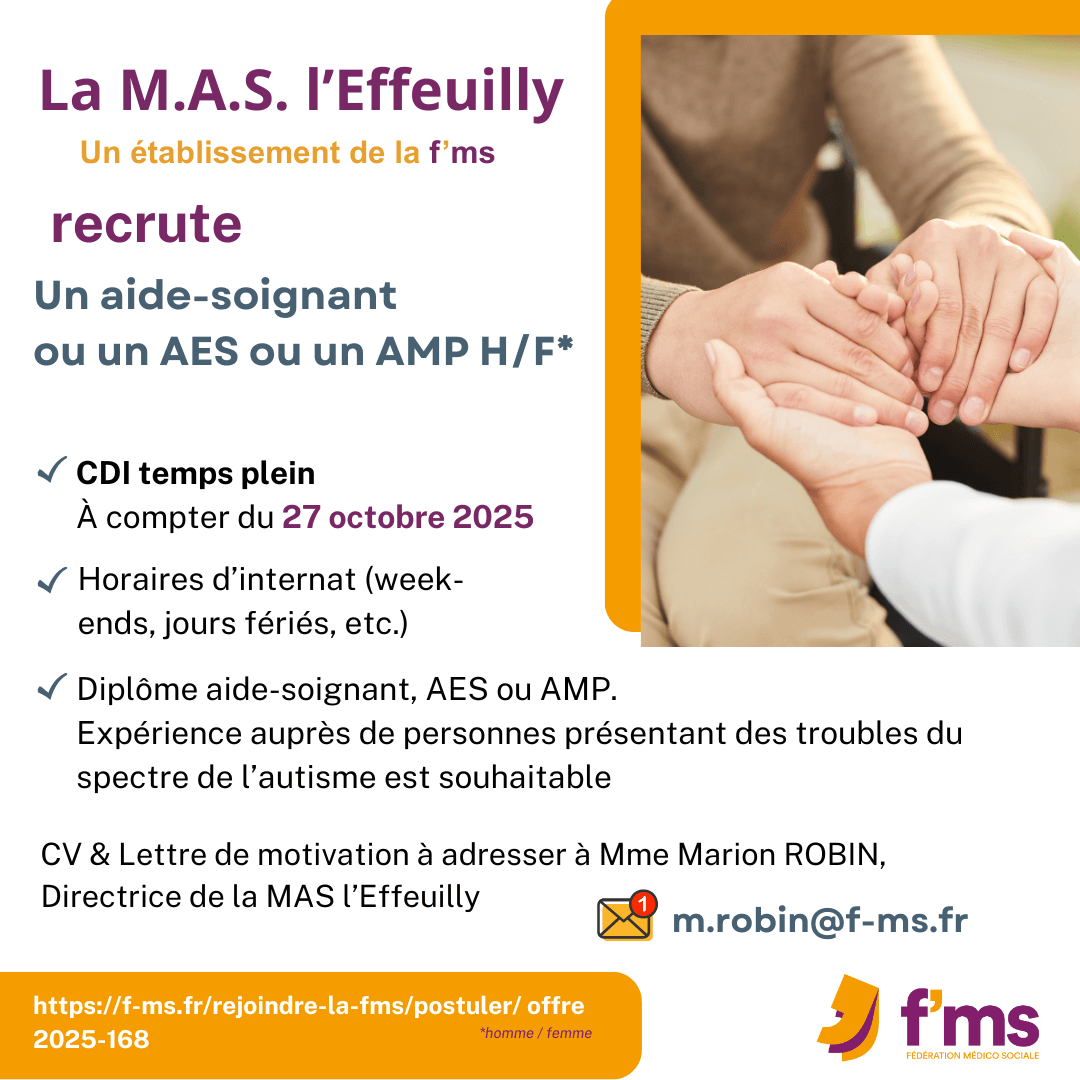 La MAS l'Effeuilly recrute AS, AES ou AMP federation medico sociale fms postuler2025 2025 168 CDI TPS PLEIN MAS EFFEUILLY AS AMP AES HF 166 FMS | Fédération Médico Sociale