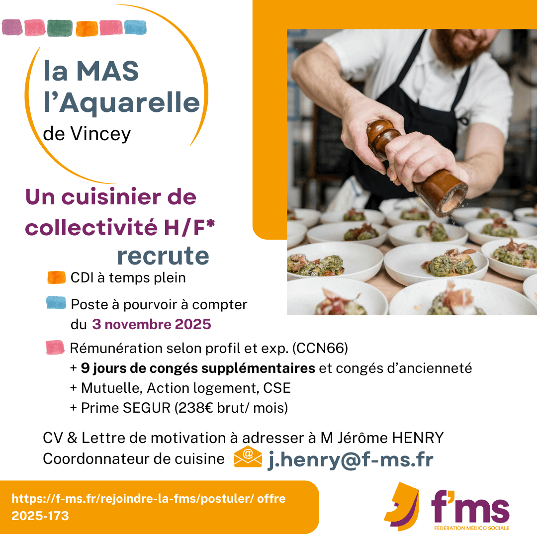 La MAS l'Aquarelle recrute cuisinier HF federation medico sociale fms postuler2025 2025 173 CDI TPS PLEIN MAS AQUARELLE Cuisinier collectivite HF 171 FMS | Fédération Médico Sociale