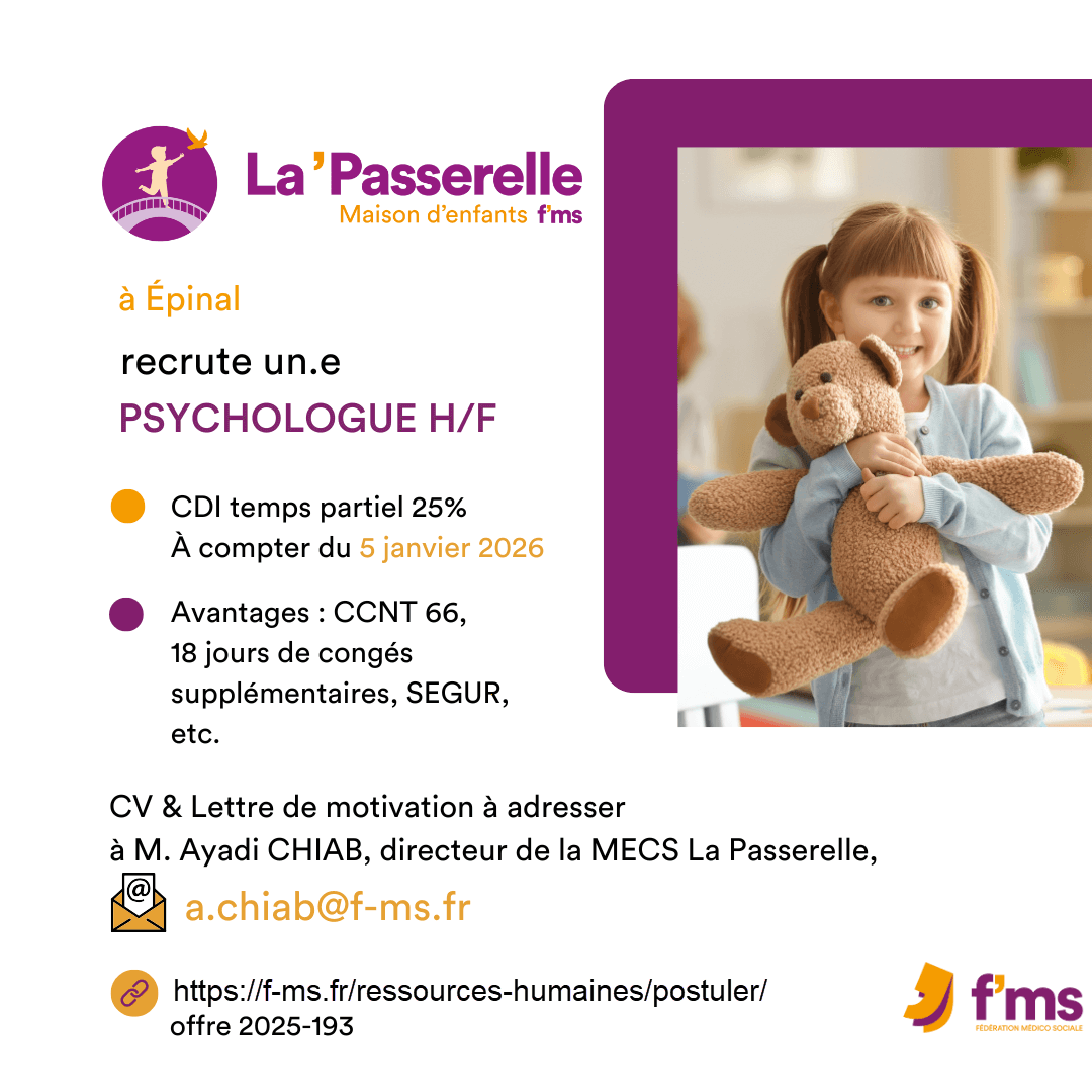 La Passerelle recrute psychologue HF en CDI 25% federation medico sociale fms postuler2025 2025 193 La MECS La Passerelle recrute PSYCHOLOGUE CDI Tps Partiel HF 186 FMS | Fédération Médico Sociale